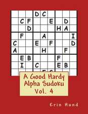 A Good Hardy Alpha Sudoku Vol. 4