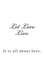 Let Love Live.