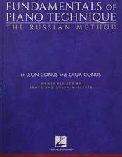 Conus, L: Fundamentals of Piano Technique-The Russian Method