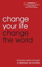 Change Your Life Change The World