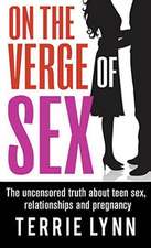 On the Verge of Sex