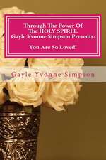 Through the Power of the Holy Spirit, Gayle Yvonne Simpson Presents