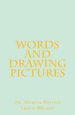 Words and Drawing Pictures