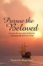 Pursue the Beloved