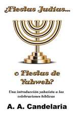 Fiestas Judias O Fiestas de Yahweh?