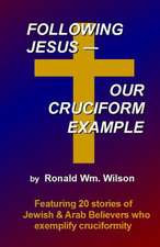 Following Jesus--Our Cruciform Example