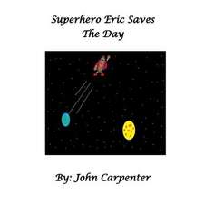 Superhero Eric Saves the Day