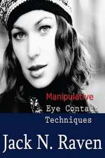 Manipulative Eye Contact Techniques