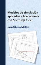 Modelos de Simulacion Aplicados a la Economia Con Microsoft Excel