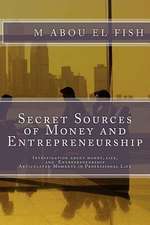 Secrets Sources of Money and Entrepreneurship