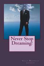 Never Stop Dreaming