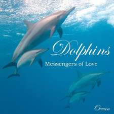 Dolphins, Messengers of Love