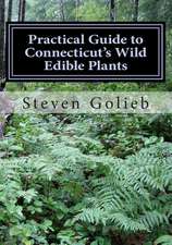 Practical Guide to Connecticut's Wild Edible Plants