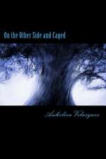 On the Other Side and Caged