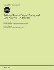 Rolling-Element Fatigue Testing and Data Analysis- A Tutorial