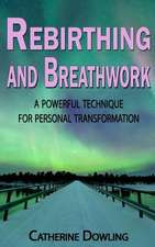 Rebirthing and Breathwork