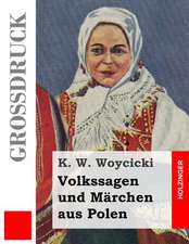 Volkssagen Und Marchen Aus Polen (Grossdruck)