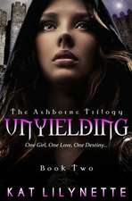 Unyielding (the Ashborne Trilogy