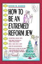 How to Be an Extremely Reform Jew