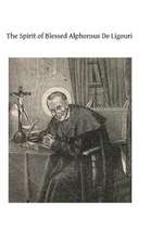 The Spirit of Blessed Alphonsus de Ligouri