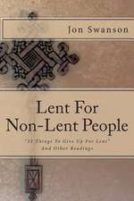 Lent for Non-Lent People