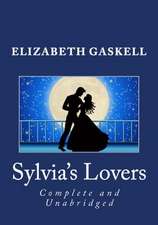 Sylvia's Lovers (Complete and Unabridged)