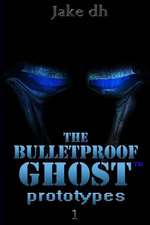 The Bulletproof Ghost