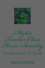 Master Teacher Class Eleven Sanctity