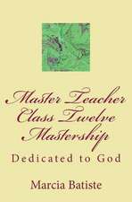 Master Teacher Class Twelve Mastership