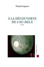 a la Decouverte de L'Au-Dela