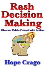 Rash Decision Making