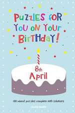 Puzzles for You on Your Birthday - 8th April