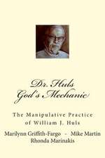 Dr. Huls - God's Mechanic