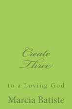 Create Three