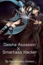 Geisha Assassin X Smartass Hacker