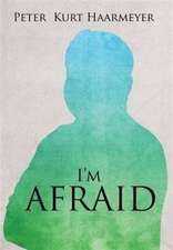 I'm Afraid