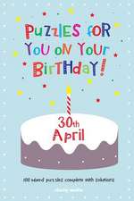 Puzzles for You on Your Birthday - 30th April