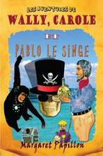 Les Aventures de Wally, Carole Et Pablo Le Singe