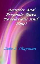 Apostles and Prophets Have Revelation and Why?