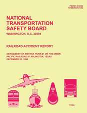 Railroad Accident Report Derailment of Amtrak Train 21 on the Union Pacific Railroad at Arlington, Texas December 20, 1998