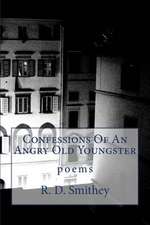 Confessions of an Angry Old Youngster