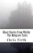 Ghost Stories from Whitby - The Mulgrave Tales