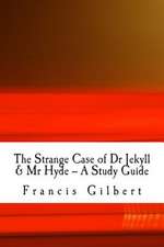 The Strange Case of Dr Jekyll & MR Hyde -- A Study Guide