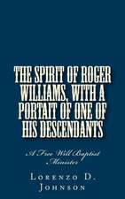 The Spirit of Roger Williams, with a Portait of One of His Descendants