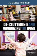 10 Quick Tips for de-Cluttering and Organizing the Home