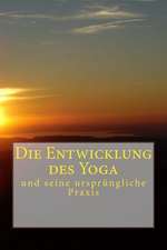 Die Entwicklung Des Yoga