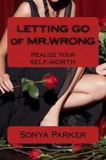 Letting Go of Mr. Wrong