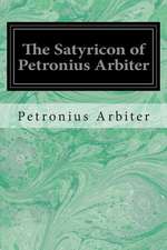 The Satyricon of Petronius Arbiter