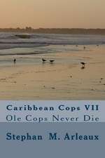 Caribbean Cops VII