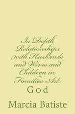 In Depth Relationships with Husbands and Wives and Children in Families Art